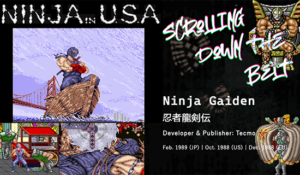 An image featuring the ninja from Ninja Gaiden arcade on a boat with the text "Ninja in U.S.A." above it. This also features images of the "Men from Nanto" stacked on top of each other, and traumatizing game over screen which depicts a buzz saw slowly descending on a tied-up ninja.